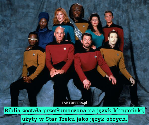 Biblia została przetłumaczona na język klingoński, użyty w Star Treku jako język obcych. 