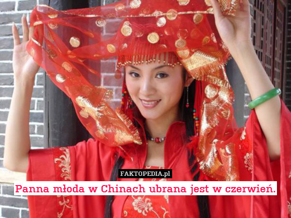 Panna młoda w Chinach ubrana jest w czerwień. 