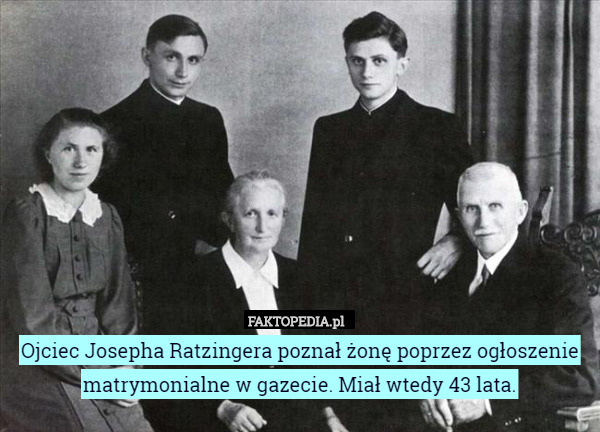 Ojciec Josepha Ratzingera poznał żonę poprzez ogłoszenie matrymonialne w gazecie. Miał wtedy 43 lata. 