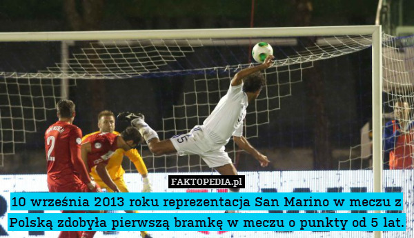 10 września 2013 roku reprezentacja San Marino w meczu z Polską zdobyła pierwszą bramkę w meczu o punkty od 5 lat. 