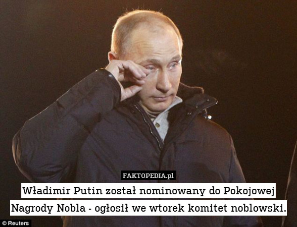 Władimir Putin został nominowany do Pokojowej Nagrody Nobla - ogłosił we wtorek komitet noblowski. 