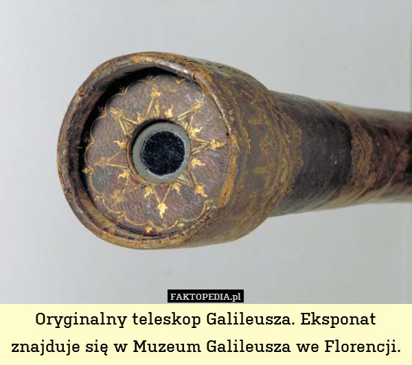 Oryginalny teleskop Galileusza. Eksponat znajduje się w Muzeum Galileusza we Florencji. 