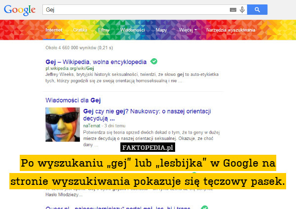 Po wyszukaniu „gej” lub „lesbijka” w Google na stronie wyszukiwania pokazuje się tęczowy pasek. 