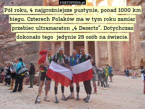 Pół roku, 4 najgroźniejsze pustynie, ponad 1000 km biegu. Czterech Polaków ma w tym roku zamiar przebiec ultramaraton „4 Deserts”. Dotychczas dokonało tego  jedynie 28 osób na świecie. 