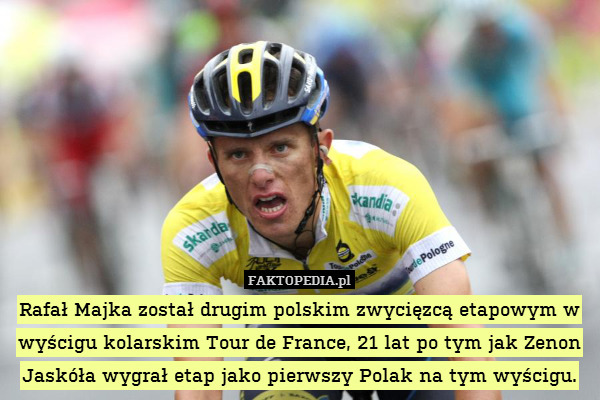 Rafał Majka został drugim polskim zwycięzcą etapowym w wyścigu kolarskim Tour de France, 21 lat po tym jak Zenon Jaskóła wygrał etap jako pierwszy Polak na tym wyścigu. 