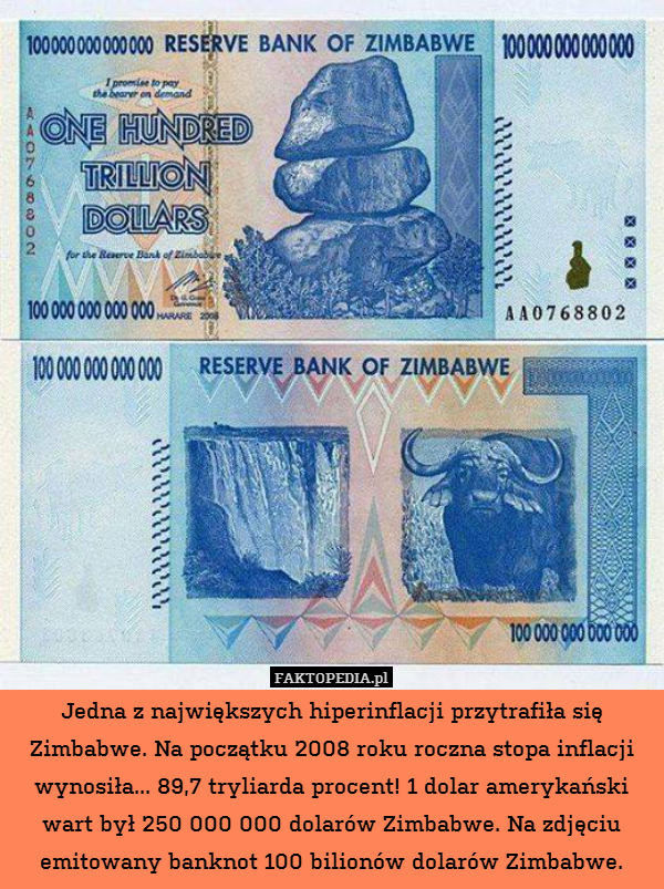 Jedna z największych hiperinflacji przytrafiła się Zimbabwe. Na początku 2008 roku roczna stopa inflacji wynosiła... 89,7 tryliarda procent! 1 dolar amerykański wart był 250 000 000 dolarów Zimbabwe. Na zdjęciu emitowany banknot 100 bilionów dolarów Zimbabwe. 