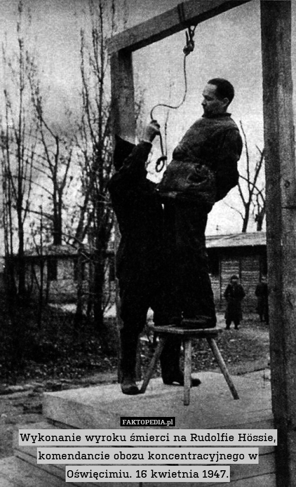 Wykonanie wyroku śmierci na Rudolfie Hössie, komendancie obozu koncentracyjnego w Oświęcimiu. 16 kwietnia 1947. 