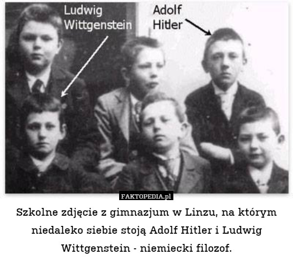 Szkolne zdjęcie z gimnazjum w Linzu, na którym niedaleko siebie stoją Adolf Hitler i Ludwig Wittgenstein - niemiecki filozof. 