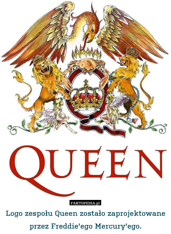 Logo zespołu Queen zostało zaprojektowane przez Freddie&apos;ego Mercury&apos;ego. 