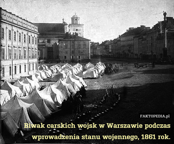 Biwak carskich wojsk w Warszawie podczas wprowadzenia stanu wojennego, 1861 rok. 