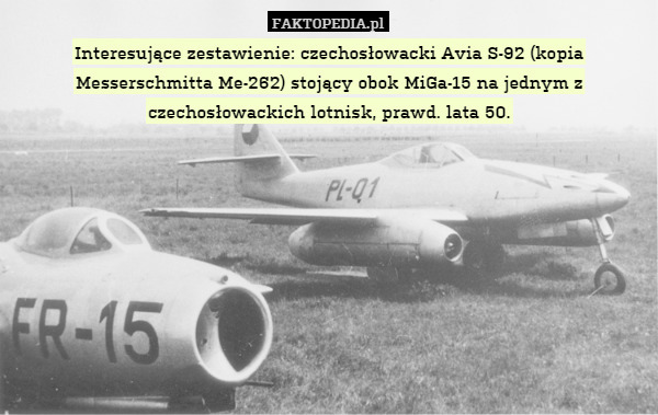 Interesujące zestawienie: czechosłowacki Avia S-92 (kopia Messerschmitta Me-262) stojący obok MiGa-15 na jednym z czechosłowackich lotnisk, prawd. lata 50. 