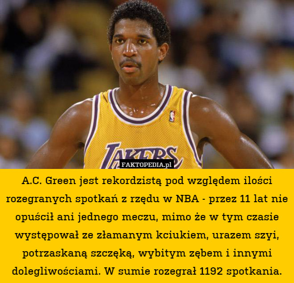 A.C. Green jest rekordzistą pod względem ilości rozegranych spotkań z rzędu w NBA - przez 11 lat nie opuścił ani jednego meczu, mimo że w tym czasie występował ze złamanym kciukiem, urazem szyi, potrzaskaną szczęką, wybitym zębem i innymi dolegliwościami. W sumie rozegrał 1192 spotkania. 