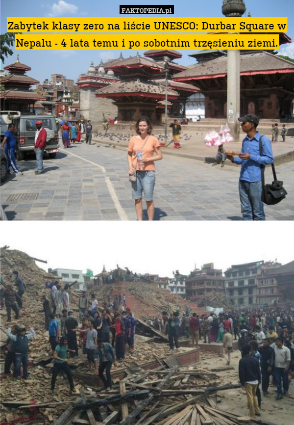 Zabytek klasy zero na liście UNESCO: Durbar Square w Nepalu - 4 lata temu i po sobotnim trzęsieniu ziemi. 