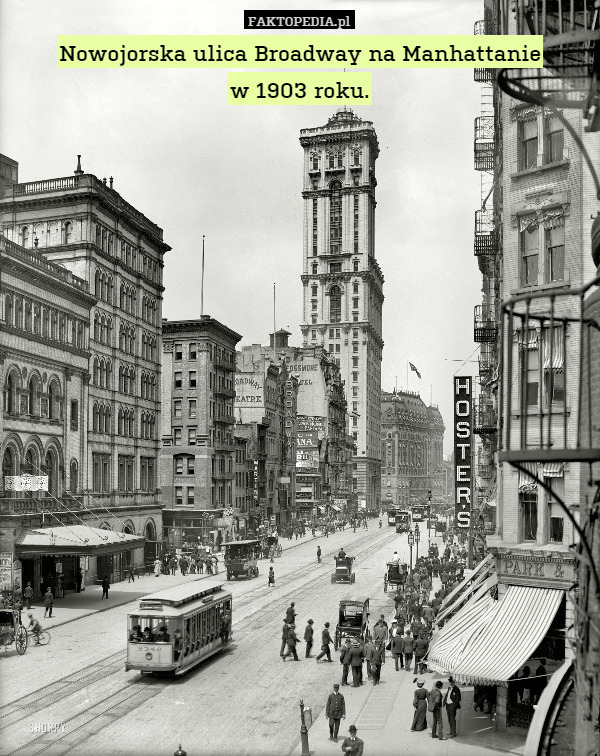 Nowojorska ulica Broadway na Manhattanie
w 1903 roku. 