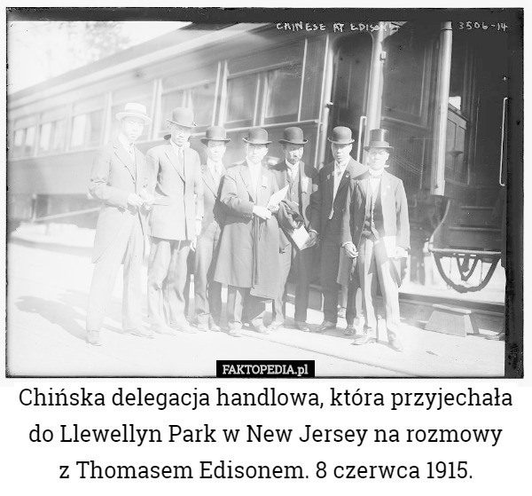 Chińska delegacja handlowa, która przyjechała do Llewellyn Park w New Jersey na rozmowy
 z Thomasem Edisonem. 8 czerwca 1915. 
