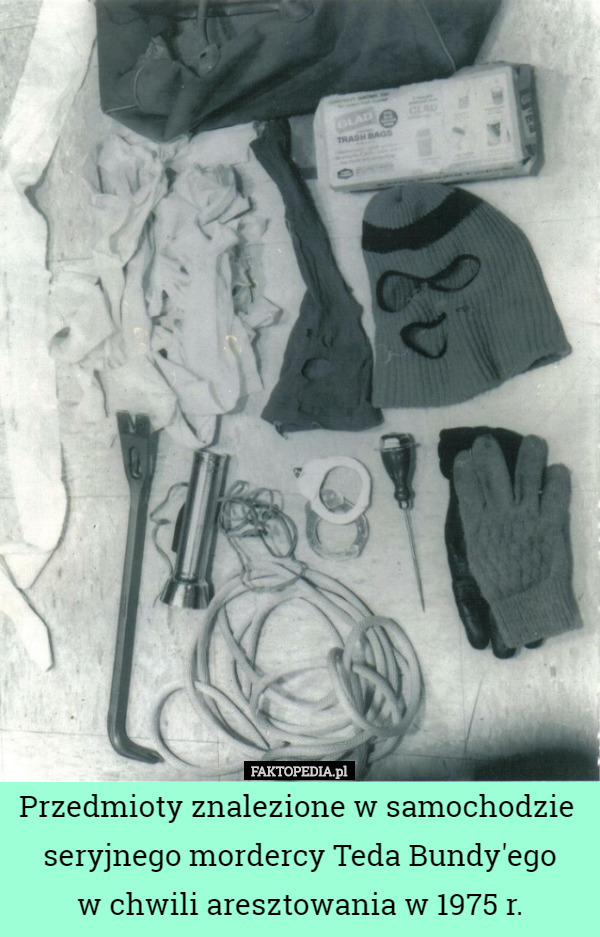 Przedmioty znalezione w samochodzie  seryjnego mordercy Teda Bundy'ego
 w chwili aresztowania w 1975 r. 
