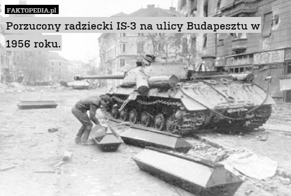 Porzucony radziecki IS-3 na ulicy Budapesztu w 1956 roku. 