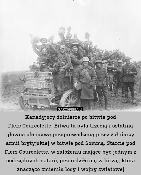 Kanadyjscy żołnierze po bitwie pod Flers-Courcolette. Bitwa ta była trzecią i ostatnią główną ofensywą przeprowadzoną przez żołnierzy armii brytyjskiej w bitwie pod Sommą. Starcie pod Flers-Courcelette, w założeniu mające być jednym z podrzędnych natarć, przerodziło się w bitwę, która znacząco zmieniła losy I wojny światowej 