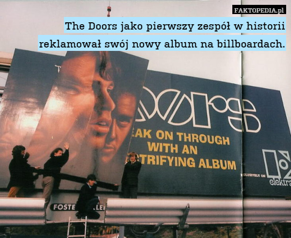 The Doors jako pierwszy zespół w historii reklamował swój nowy album na billboardach. 
