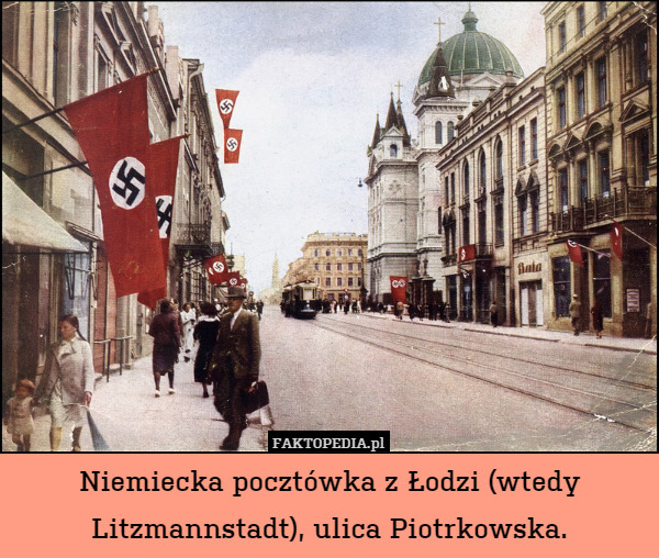 Niemiecka pocztówka z Łodzi (wtedy Litzmannstadt), ulica Piotrkowska. 