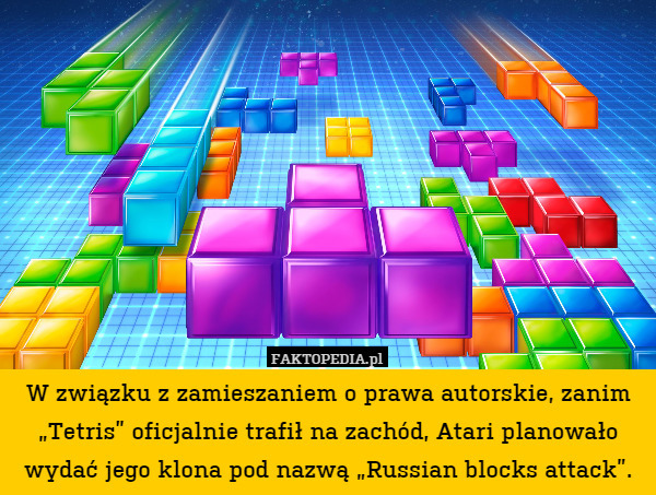 W związku z zamieszaniem o prawa autorskie, zanim „Tetris” oficjalnie trafił na zachód, Atari planowało wydać jego klona pod nazwą „Russian blocks attack”. 