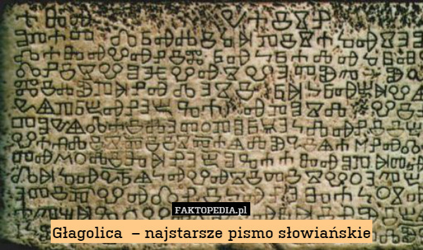 Głagolica  – najstarsze pismo słowiańskie 