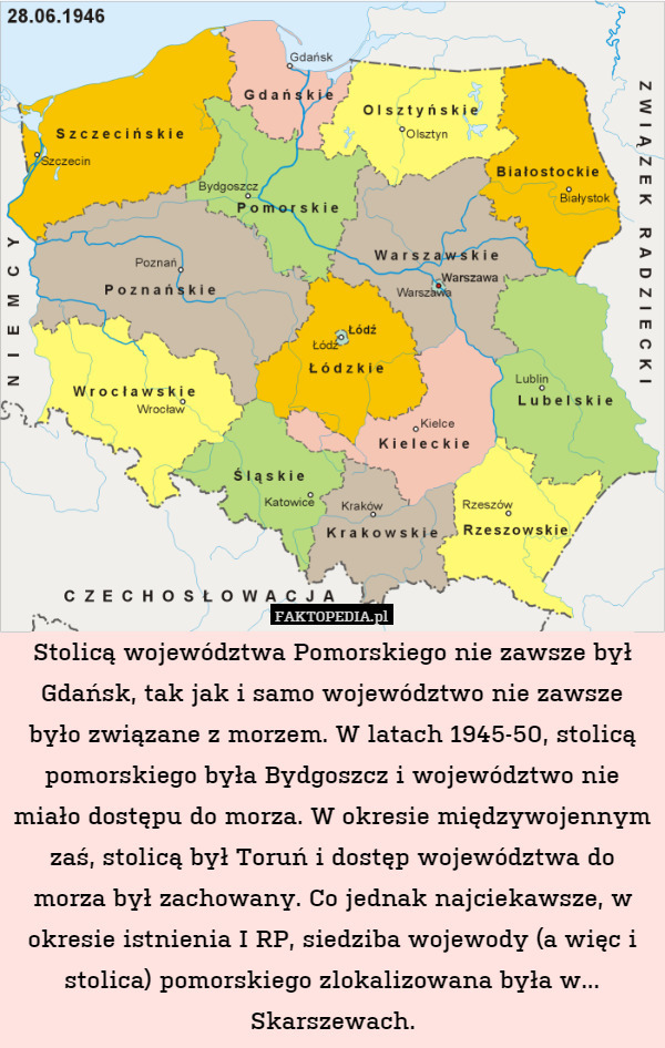 Stolicą województwa Pomorskiego nie zawsze był Gdańsk, tak jak i samo województwo nie zawsze było związane z morzem. W latach 1945-50, stolicą pomorskiego była Bydgoszcz i województwo nie miało dostępu do morza. W okresie międzywojennym zaś, stolicą był Toruń i dostęp województwa do morza był zachowany. Co jednak najciekawsze, w okresie istnienia I RP, siedziba wojewody (a więc i stolica) pomorskiego zlokalizowana była w... Skarszewach. 