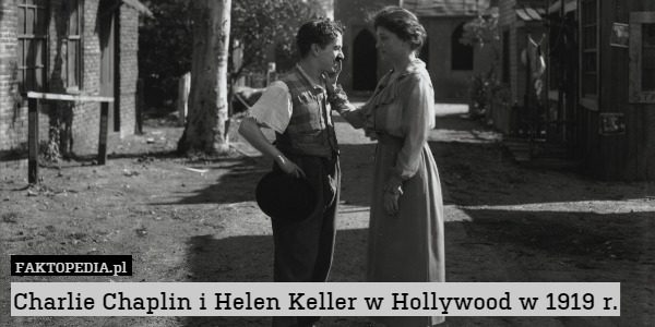 Charlie Chaplin i Helen Keller w Hollywood w 1919 r. 