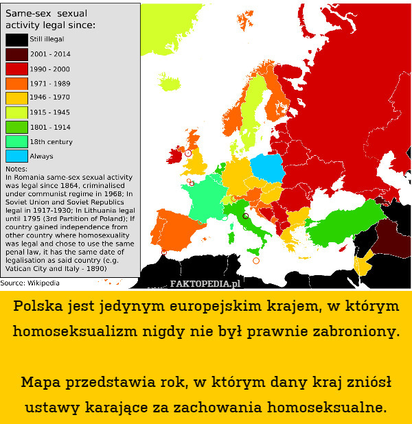 Polska jest jedynym europejskim krajem, w którym homoseksualizm nigdy nie był prawnie zabroniony.

Mapa przedstawia rok, w którym dany kraj zniósł ustawy karające za zachowania homoseksualne. 