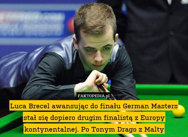Luca Brecel awansując do finału German Masters stał się dopiero drugim finalistą z Europy kontynentalnej. Po Tonym Drago z Malty 