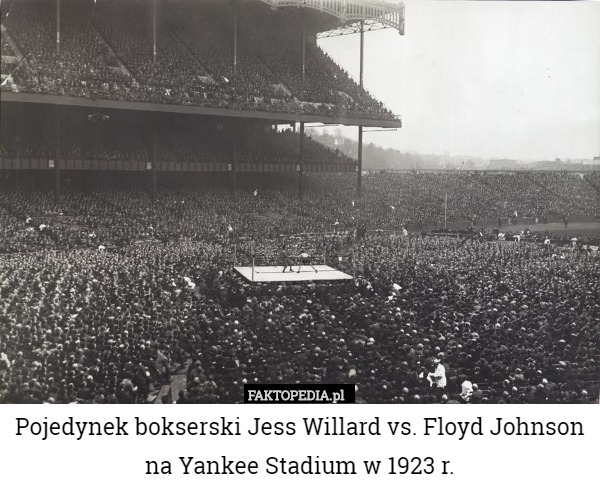 Pojedynek bokserski Jess Willard vs. Floyd Johnson
 na Yankee Stadium w 1923 r. 