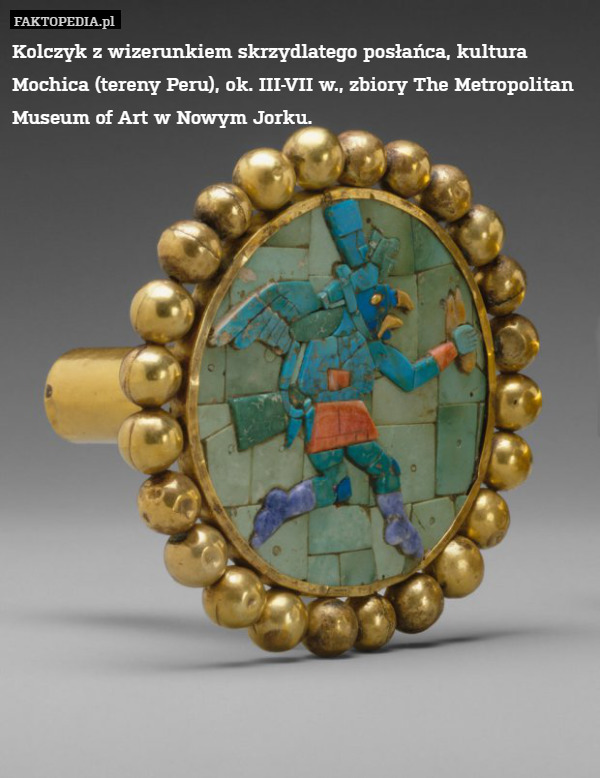 Kolczyk z wizerunkiem skrzydlatego posłańca, kultura Mochica (tereny Peru), ok. III-VII w., zbiory The Metropolitan Museum of Art w Nowym Jorku. 