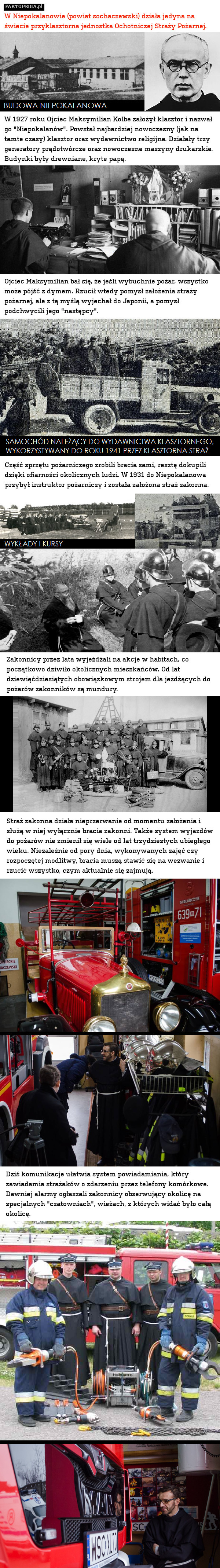 W Niepokalanowie (powiat sochaczewski) działa jedyna na świecie przyklasztorna jednostka Ochotniczej Straży Pożarnej. 