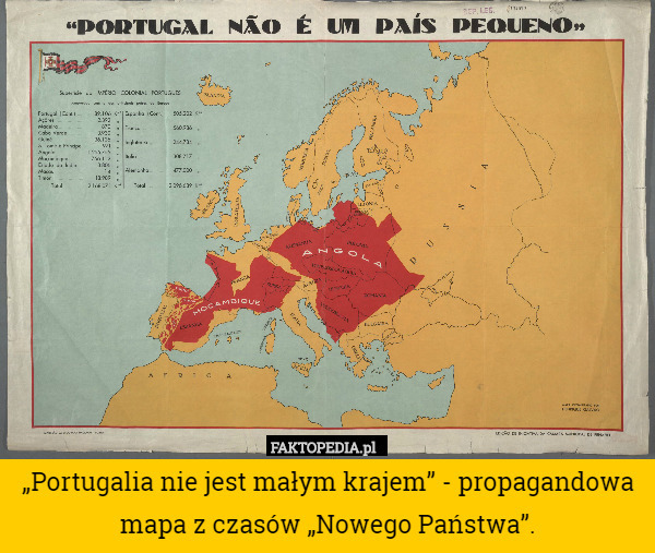 „Portugalia nie jest małym krajem” - propagandowa mapa z czasów „Nowego Państwa”. 