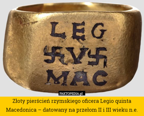 Złoty pierścień rzymskiego oficera Legio quinta Macedonica – datowany na przełom II i III wieku n.e. 