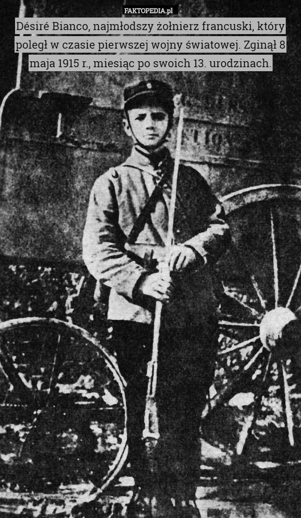 Désiré Bianco, najmłodszy żołnierz francuski, który poległ w czasie pierwszej wojny światowej. Zginął 8 maja 1915 r., miesiąc po swoich 13. urodzinach. 