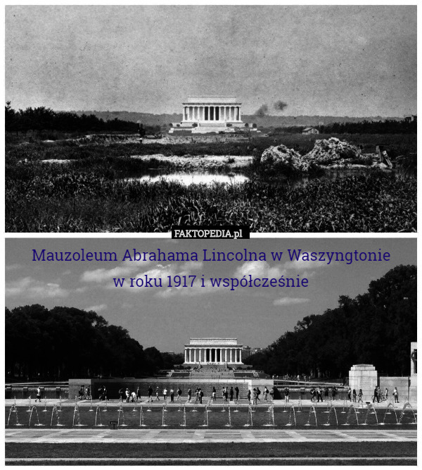 Mauzoleum Abrahama Lincolna w Waszyngtonie
w roku 1917 i współcześnie 