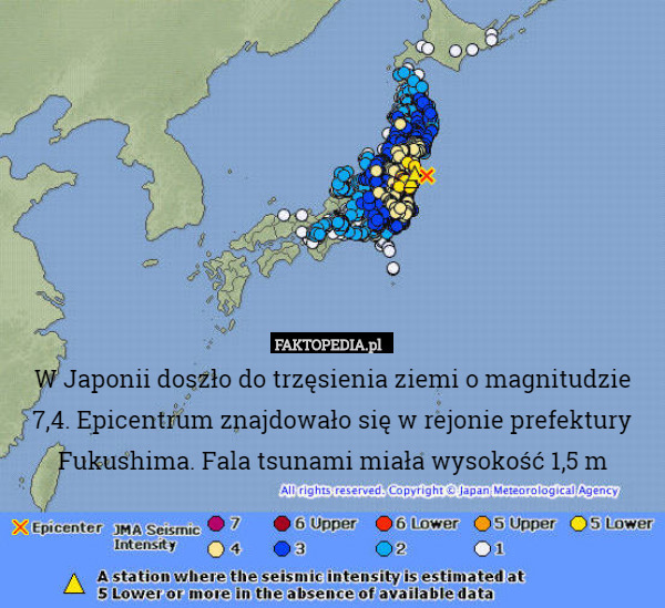 W Japonii doszło do trzęsienia ziemi o magnitudzie 7,4. Epicentrum znajdowało się w rejonie prefektury Fukushima. Fala tsunami miała wysokość 1,5 m 