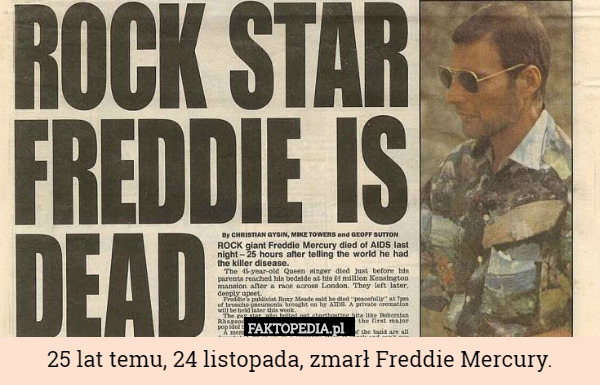 25 lat temu, 24 listopada, zmarł Freddie Mercury. 