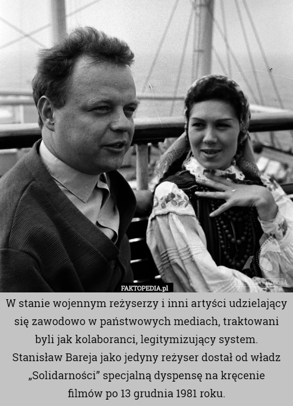 W stanie wojennym reżyserzy i inni artyści udzielający się zawodowo w państwowych mediach, traktowani byli jak kolaboranci, legitymizujący system.
Stanisław Bareja jako jedyny reżyser dostał od władz „Solidarności” specjalną dyspensę na kręcenie
 filmów po 13 grudnia 1981 roku. 