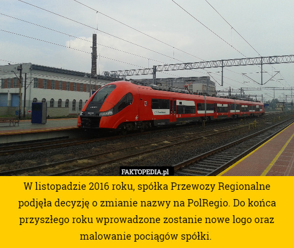 W listopadzie 2016 roku, spółka Przewozy Regionalne podjęła decyzję o zmianie nazwy na PolRegio. Do końca przyszłego roku wprowadzone zostanie nowe logo oraz malowanie pociągów spółki. 