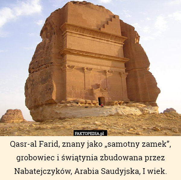 Qasr-al Farid, znany jako „samotny zamek”, grobowiec i świątynia zbudowana przez Nabatejczyków, Arabia Saudyjska, I wiek. 