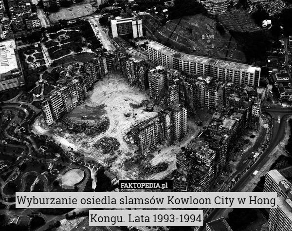 Wyburzanie osiedla slamsów Kowloon City w Hong Kongu. Lata 1993-1994 