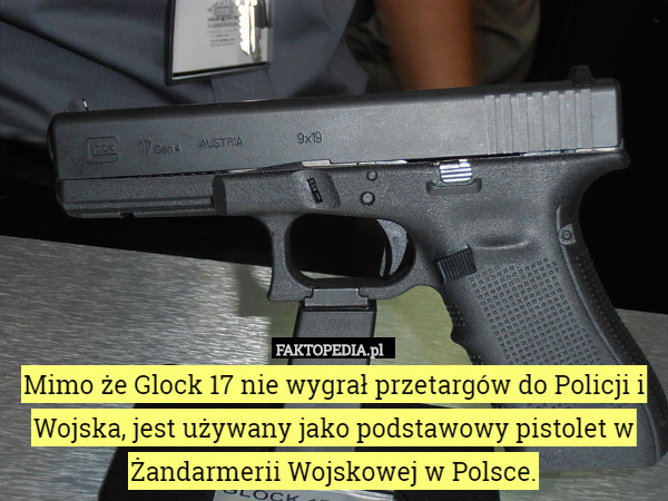 Mimo że Glock 17 nie wygrał przetargów do Policji i Wojska, jest używany jako podstawowy pistolet w Żandarmerii Wojskowej w Polsce. 