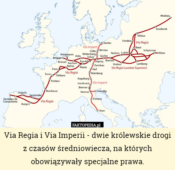 Via Regia i Via Imperii - dwie królewskie drogi z czasów średniowiecza, na których obowiązywały specjalne prawa. 