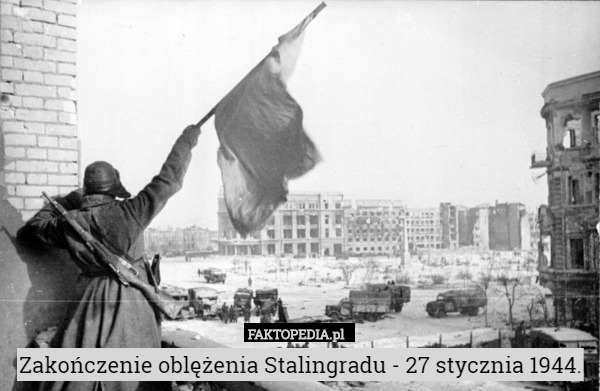 Zakończenie oblężenia Stalingradu - 27 stycznia 1944. 
