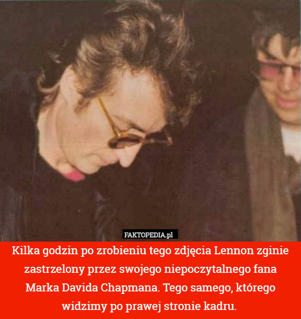 Kilka godzin po zrobieniu tego zdjęcia Lennon zginie zastrzelony przez swojego niepoczytalnego fana Marka Davida Chapmana. Tego samego, którego widzimy po prawej stronie kadru. 