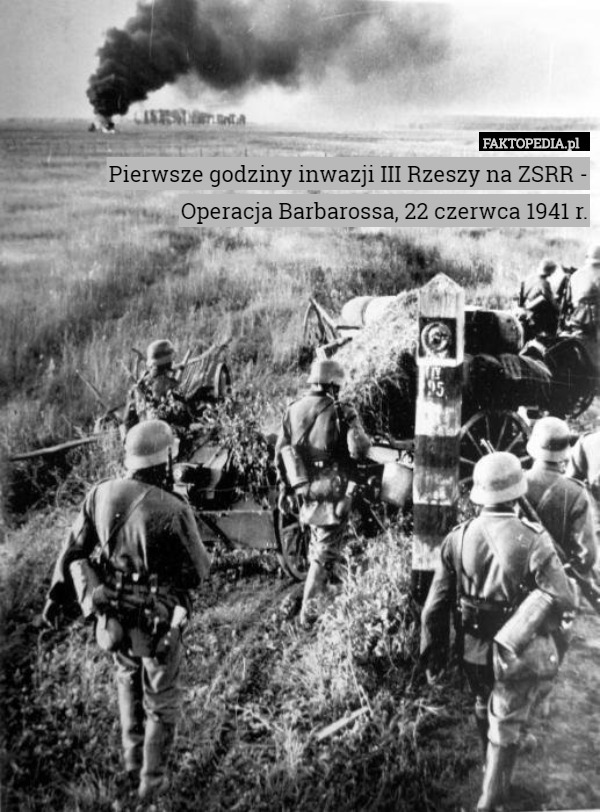 Pierwsze godziny inwazji III Rzeszy na ZSRR - Operacja Barbarossa, 22 czerwca 1941 r. 