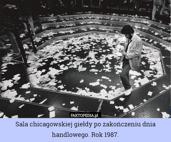 Sala chicagowskiej giełdy po zakończeniu dnia handlowego. Rok 1987. 