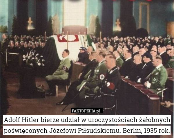 Adolf Hitler bierze udział w uroczystościach żałobnych poświęconych Józefowi Piłsudskiemu. Berlin, 1935 rok. 